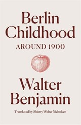 Berlin Childhood around 1900 - Walter Benjamin - 9781836740148