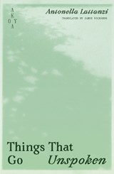 Things That Go Unspoken - Antonella (Author) Lattanzi - 9781836750024
