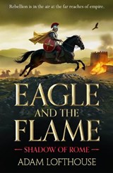 Eagle and the Flame - Adam Lofthouse - 9781836785224