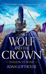 Wolf and the Crown - Adam Lofthouse - 9781836785408