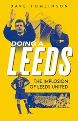 Doing a Leeds - Dave Tomlinson - 9781836801726