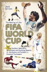 The Making of the FIFA World Cup - Jack Davies - 9781836802440