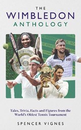 The Wimbledon Anthology - Spencer Vignes - 9781836802648