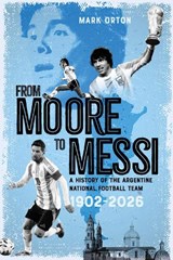 From Moore to Messi - Mark Orton - 9781836802785