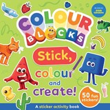 Colourblocks Stick, Colour and Create - A Sticker Activity Book - Colourblocks ; Sweet Cherry Publishing - 9781836892632