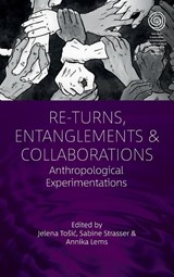 Re-Turns, Entanglements and Collaborations - Jelena Tosic ; Sabine Strasser ; Annika Lems - 9781836951087