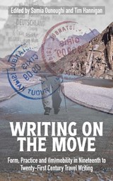 Writing on the Move - Samia Ounoughi ; Tim Hannigan - 9781836953555