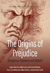The Origins of Prejudice - E. N. Anderson ; Kelley Coures ; Carla Guerron Montero ; Tory L. Schendel-Vyvoda - 9781836954828