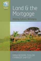 Land and the Mortgage - Daivi Rodima-Taylor ; Parker Shipton - 9781836956853