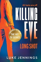 Killing Eve: Long Shot - Luke Jennings - 9781837039463
