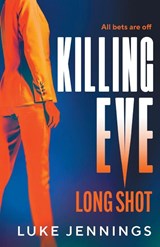 Killing Eve: Long Shot - Luke Jennings - 9781837039470