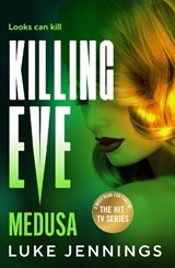 A BRAND NEW Killing Eve Thriller - Luke Jennings - 9781837039562