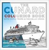 The Cunard Colouring Book - Chris Frame ; Rachelle Cross - 9781837051083