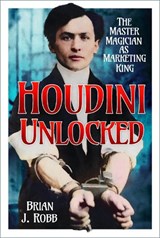 Houdini Unlocked - Brian J. Robb - 9781837052042