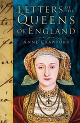 Letters of the Queens of England - Anne Crawford - 9781837052219