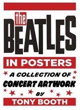 The Beatles in Posters - Tony Booth - 9781837053957