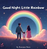 Good Night Little Rainbow - Anastasia Hurst - 9781837090211