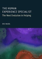 The Human Experience Specialist - Eric Maisel - 9781837118267
