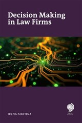 Decision Making in Law Firms - Iryna Nikitina - 9781837231829