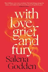 With Love, Grief and Fury - Salena Godden - 9781837260522