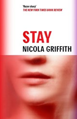 Stay - Nicola Griffith - 9781837264469