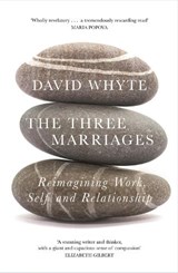 The Three Marriages - David Whyte - 9781837267354