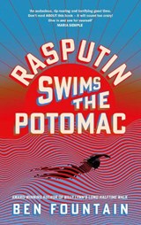 Rasputin Swims the Potomac - Ben Fountain - 9781837267460