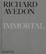 Richard Avedon Immortal - Adam Gopnik ; Vince Aletti ; Gaëlle Morel - 9781837290352