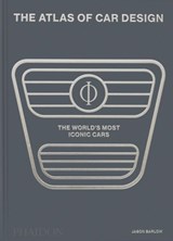 The Atlas of Car Design - Jason Barlow ; Guy Bird ; Brett Berk - 9781837290659