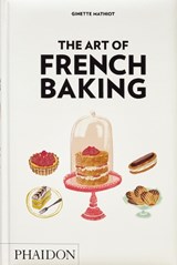 The Art of French Baking - Ginette Mathiot ; Clotilde Dusoulier - 9781837290901