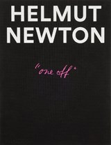 Helmut Newton: One-off - Helmut Newton ; Philippe Garner ; Gert Elfering ; Matthias Harder - 9781837291519
