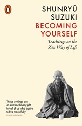 Becoming Yourself - Shunryu Suzuki - 9781837310517