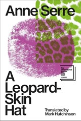 A Leopard-Skin Hat - Anne Serre - 9781837311194