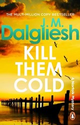 Kill Them Cold - J M Dalgliesh - 9781837320226