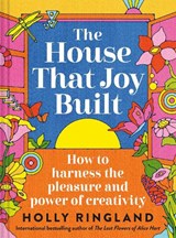 The House That Joy Built - Holly Ringland - 9781837330447