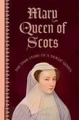 Mary Queen of Scots - Angela Royston - 9781837330997