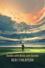 Textile with Birds and Smoke - Keri Finlayson - 9781837380152