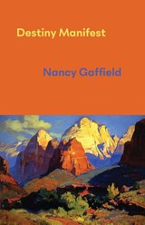 Destiny Manifest - Nancy Gaffield - 9781837380299