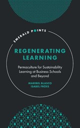 Regenerating Learning - Maribel (Copenhagen Business School Blasco ; Isabel (Copenhagen Business School Froes - 9781837532339