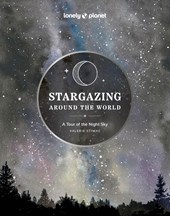 Lonely Planet Stargazing Around the World: A Tour of the Night Sky