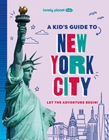 Lonely Planet Kids A Kid's Guide to New York City - Lonely Planet Kids ; Alexa Ward - 9781837585236