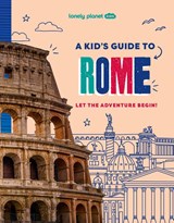 Lonely Planet Kids A Kid's Guide to Rome - Lonely Planet Kids ; Alexa Ward - 9781837585250
