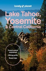 Lonely Planet Lake Tahoe, Yosemite and Central California - Lonely Planet - 9781837588152