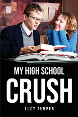 MY HIGH SCHOOL CRUSH - Lucy Temper - 9781837616183