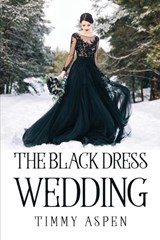 The Black Dress Wedding - Timmy Aspen - 9781837616329