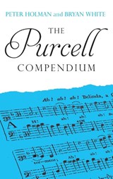 The Purcell Compendium - Peter Holman ; Bryan (Royalty Account) White - 9781837652686
