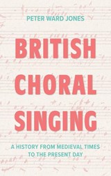 British Choral Singing - Peter Ward Jones - 9781837652945