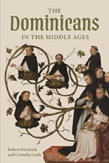 The Dominicans in the Middle Ages - Robert Friedrich ; Cornelia Linde - 9781837655625