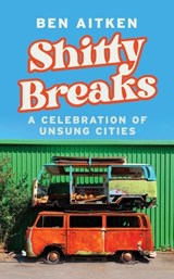 Shitty Breaks - Ben Aitken - 9781837730469