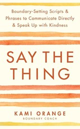 Say the Thing - Kami Orange - 9781837821211